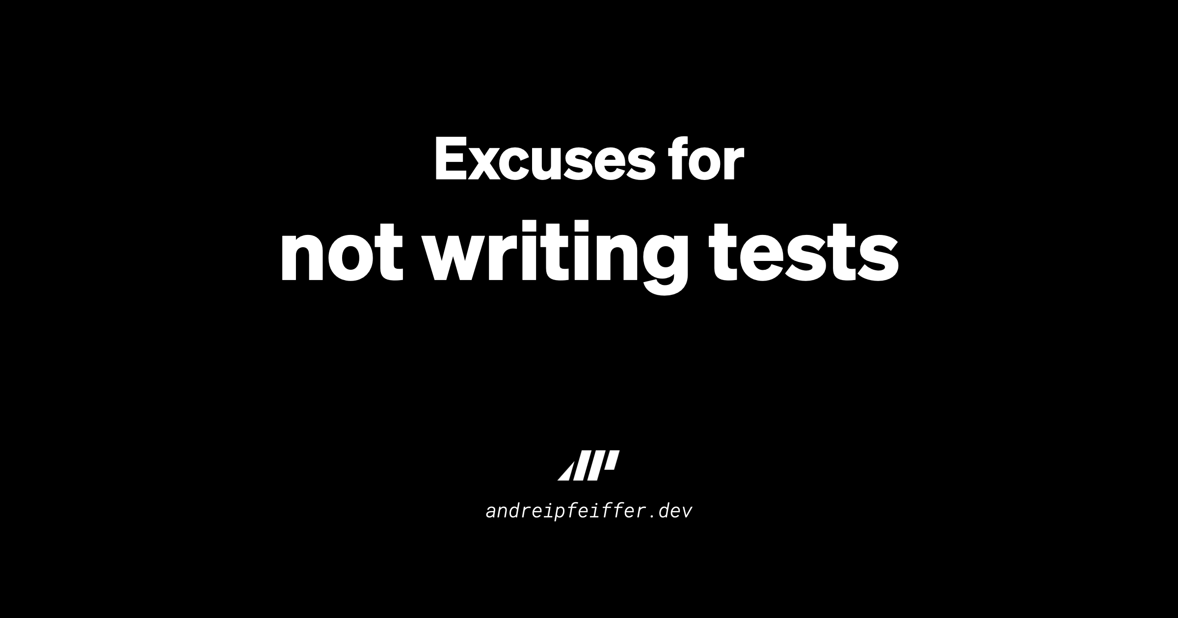 Excuses For Not Writing Tests 