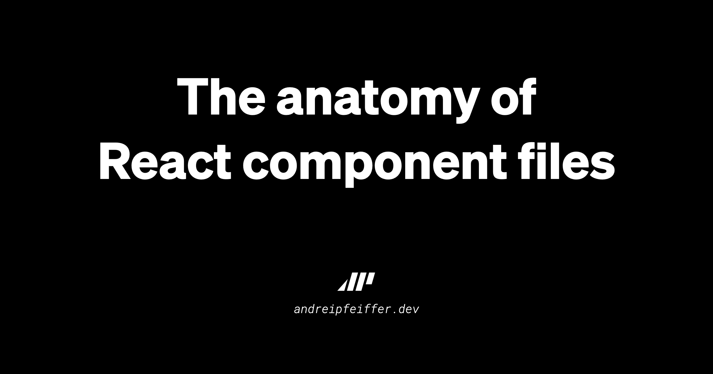 The anatomy of React component files